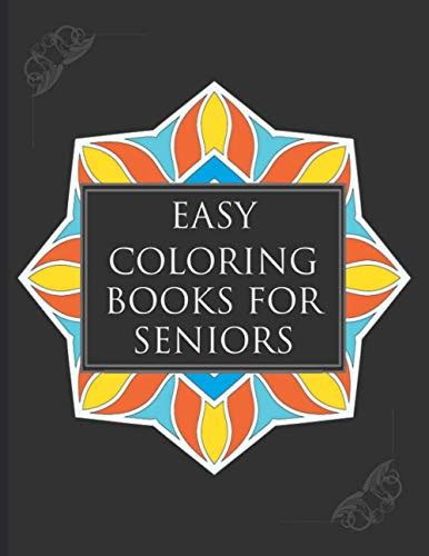 Easy Coloring Books For Seniors A Simple Book Of Mandala Designs Ideal