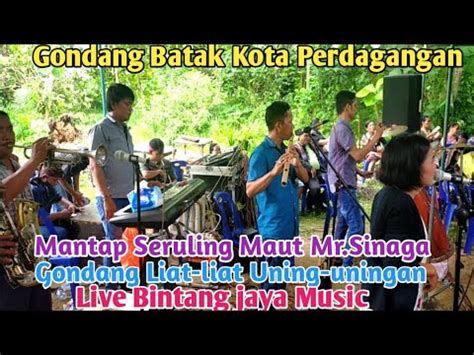 Gondang Liat Liat Uning Uningan Seruling Sinaga Bersama Bintang Jaya