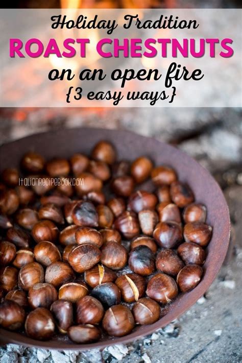 How To Roast Chestnuts On An Open Fire Italian Recipe Book