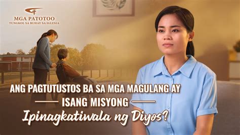 Tagalog Testimony Ang Pagtutustos Ba Sa Mga Magulang Ay Isang