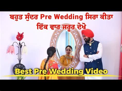 Best Pre Wedding Video Pardeep Jasmeet Sohne Lagde Sidhu