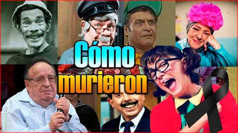 Cómo Murieron Los Actores Del Chavo Del 8 ¿quién Se Murió En El Chavo