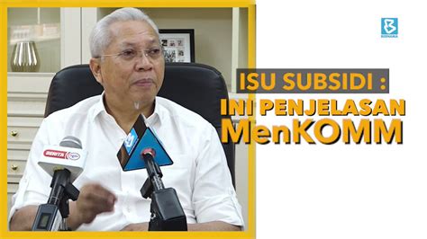 BERNAMA On Twitter Isu Subsidi Ini Penjelasan MenKOMM AnnuarMusa