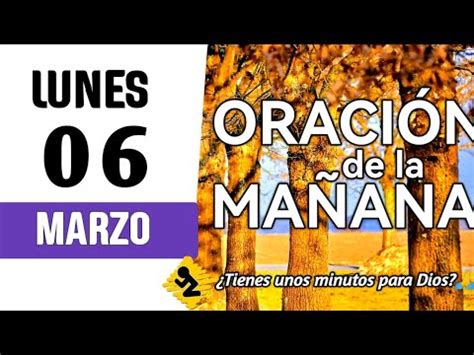 Oracion de la mañana de hoy Lunes 6 de marzo del 2023Bienaventurados