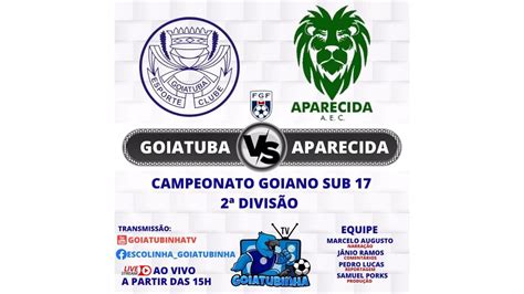 Goiatuba Ec X Aparecida Ec Rodada Campeonato Goiano Sub Da