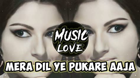 Mera Dil Ye Pukare Aaja Remix New Virsion New Version Remix Lata