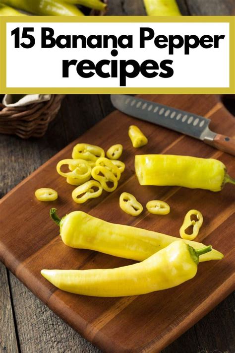 15 Banana Pepper Recipes Om Nom