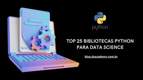 Top 25 Bibliotecas Python Para Data Science Data Science Academy