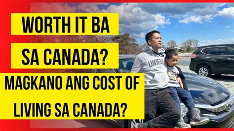 Worth It Ba Manirahan Sa Canada Magkano Ang Cost Of Living Namin Dito