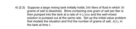 Solved Suppose A Large Mixing Tank Initially Holds Chegg