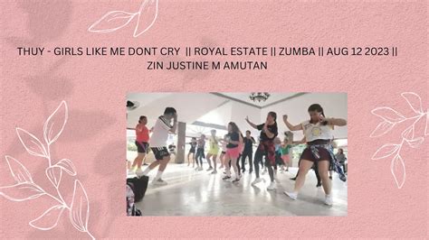 Thuy Girls Like Me Dont Cry Royal Estate Zumba Aug