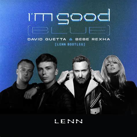 I M Good Blue Lenn Bootleg By David Guetta Bebe Rexha Free