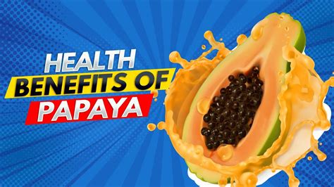 7 Amazing Health Benefits Of Papaya You Need To Know About Boost Your Wellness Now Youtube