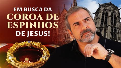 Onde Est O As Rel Quias De Jesus Revelada A Hist Ria Da Coroa De