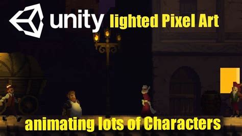 Lighting A Pixel Art Town Unity Tutorial Part 2 Quickly Animating