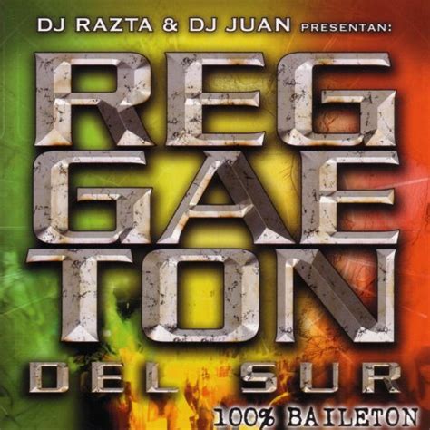 Amazon Music Dj Razta Dj Juanのreggaeton Del Sur 100 Baileton