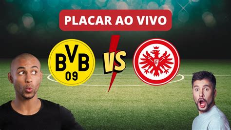 Placar Ao Vivo Borussia x Eintracht Frankfurt Campeonato Alemão