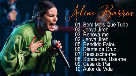 Aline Barros AS MELHORES músicas mais tocadas ATUALIZADA NOVA