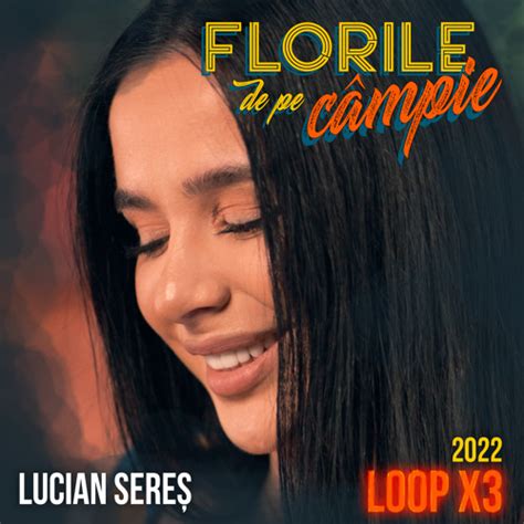 Stream Lucian Sere Listen To Florile De Pe C Mpie Loop X