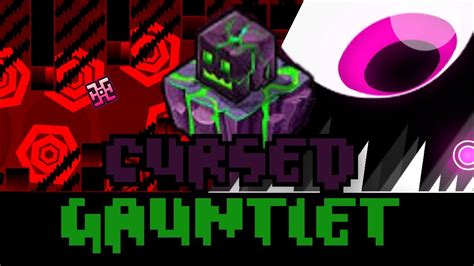 Cursed Gauntlet Complete Geometry Dash Youtube