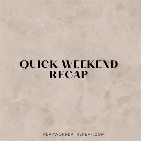 Quick Weekend Recap - PLAYWORKEATREPEAT