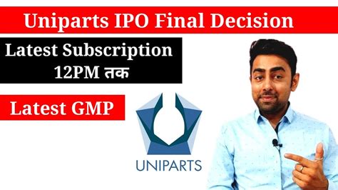 Uniparts Ipo Latest Gmp Subscription Final Decision Apply Or Not