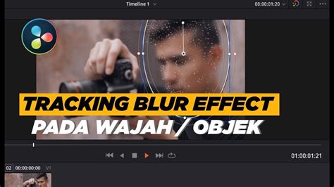 Membuat Effect Blur Wajah Objek Pada Davinci Resolve 16 Tutorial