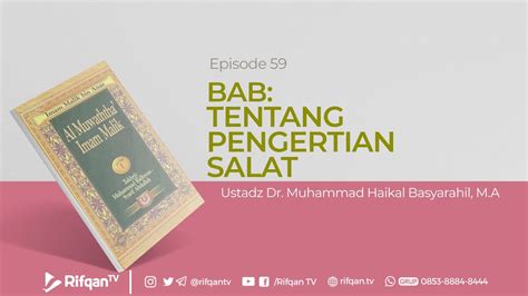 Ep 59 Bab Tentang Pengertian Salat Ustaz Dr Muhammad Haikal Ali