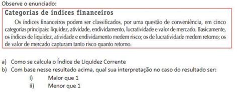 Observe o enunciado a Como se calcula o Índice de Liquidez Corrente b