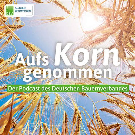 Deutscher Bauernverband E V Aufs Korn Genommen Der Podcast Des