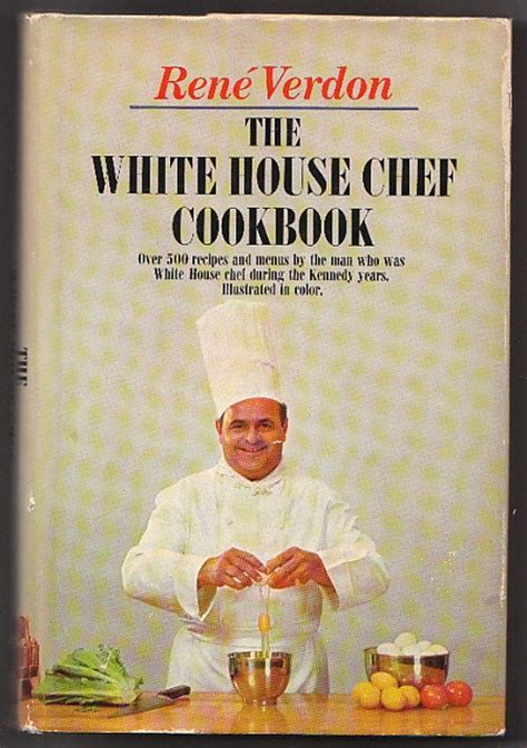 The White House Chef Cookbook by Rene Verdon 1967 stated