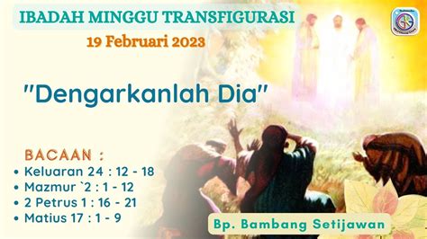 Ibadah Minggu Transfigurasi Gkj Cilacap Utara Minggu 19 Februari