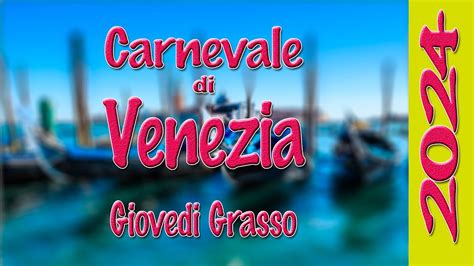 Carnevale Di Venezia 2024 YouTube