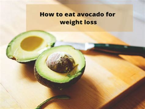 How To Eat Avocado For Weight Loss Robustalive