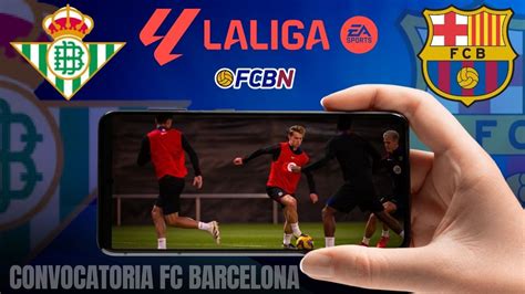 Convocatoria Del Fc Barcelona Contra El Betis Laliga