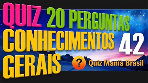 Quiz Mania Brasil Teste De Conhecimentos Gerais Aprenda Divertindo