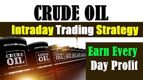 Crude Oil Intraday Trading Strategy Earn Every Day Profit 95