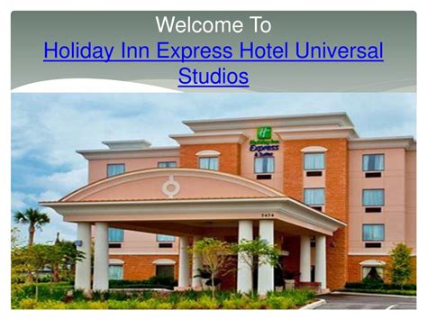 PPT - Holiday Inn Express Hotel Universal Studios PowerPoint ...