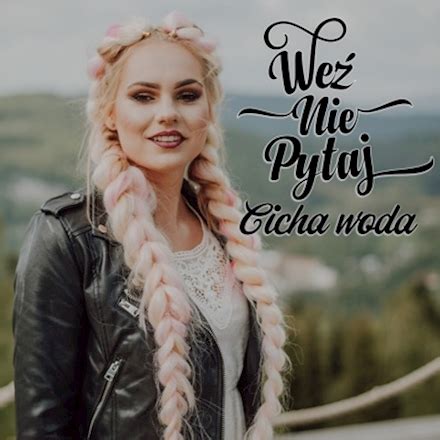 Weź nie pytaj Cicha woda Radio Edit Single