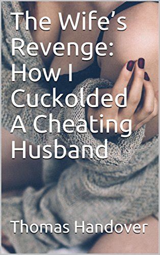 Jp The Wifes Revenge How I Cuckolded A Cheating Husband English Edition 電子書籍