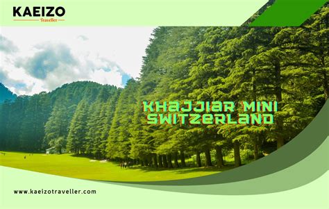 Khajjiar: India’s Mini Switzerland Beckons -Kaeizo Traveller