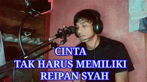 CINTA TAK HARUS MEMILIKI SETIA BAND COVER BY REIPAN SYAH YouTube