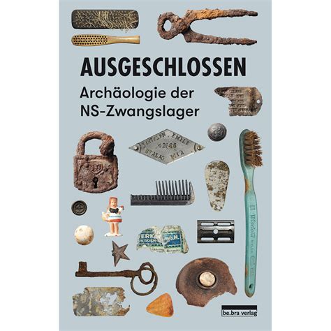 Ausgeschlossen Arch Ologie Der Ns Zwangslager Jetzt Shoppen Bei