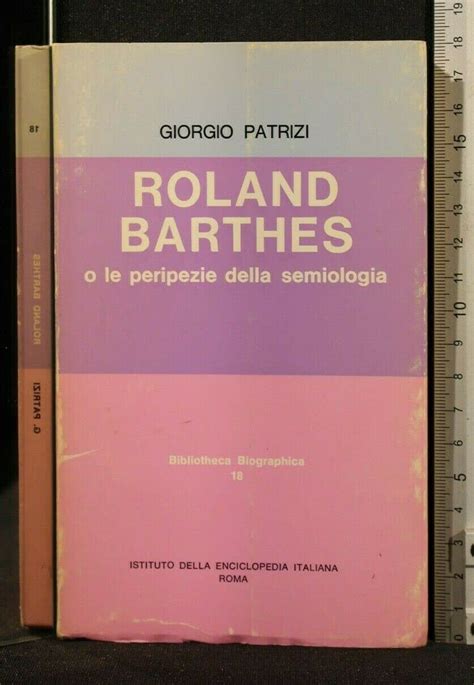 Amazon It Roland Barthes O Le Peripezie Della Semiologia Patrizi