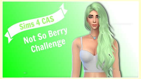 Sims Cas Not So Berry Challenge Youtube