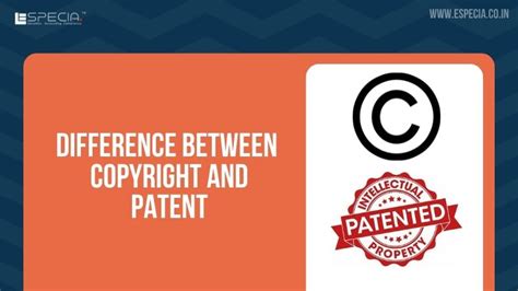 Difference Between Copyright And Patent Especia