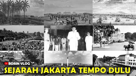 Sejarah Jakarta Tempo Dulu Asal Usul Sunda Kelapa Jayakarta Dan