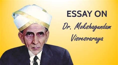 Essay on Dr. Mokshagundam Visvesvaraya For Students