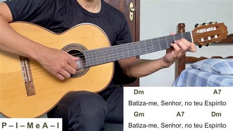 BATIZA ME SENHOR batismo como tocar no violão letra e cifra