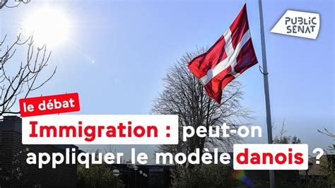 Immigration peut on appliquer le modèle danois YouTube